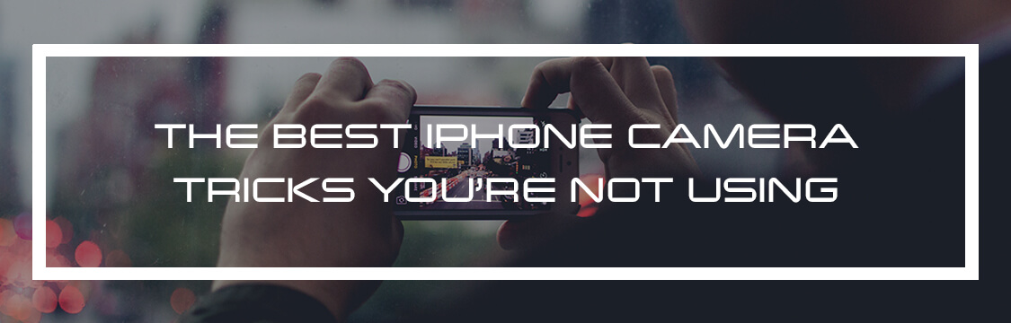 The Best iPhone Camera Tricks You’re Not Using